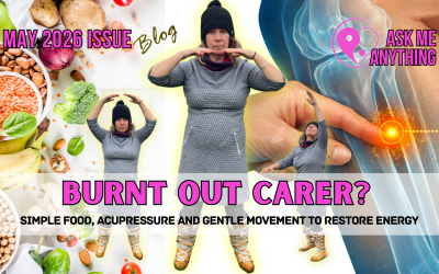 Burnt Out Carer? Simple Food, Acupressure and Gentle Movement to Restore Energy